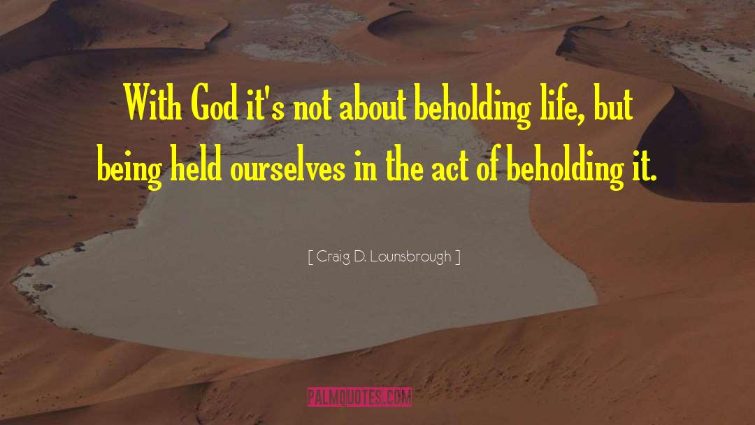 Intimate Relationship With God quotes by Craig D. Lounsbrough