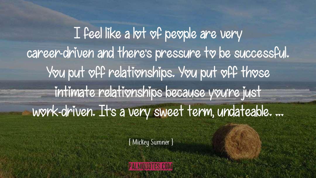 Intimate Relationships quotes by Mickey Sumner