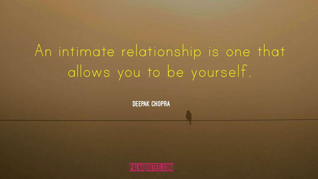 Intimate Relationships quotes by Deepak Chopra