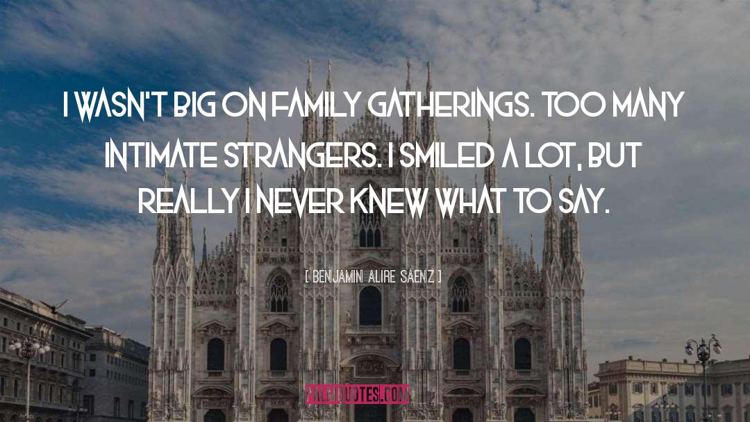 Intimate Strangers quotes by Benjamin Alire Saenz