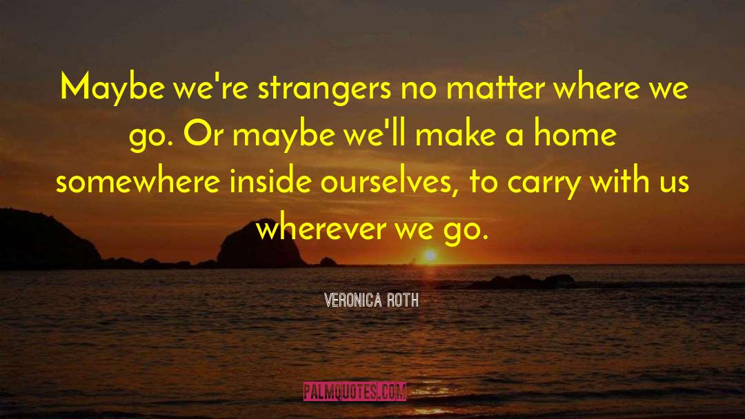 Intimate Strangers quotes by Veronica Roth