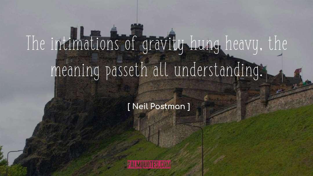 Intimations quotes by Neil Postman