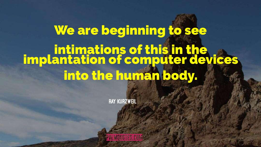 Intimations quotes by Ray Kurzweil