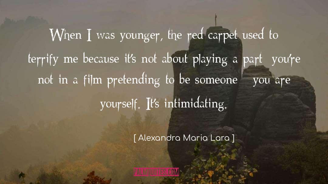 Intimidating quotes by Alexandra Maria Lara