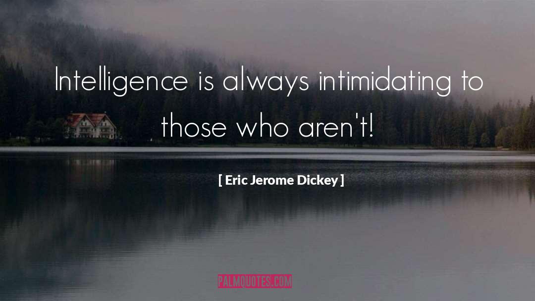 Intimidating quotes by Eric Jerome Dickey