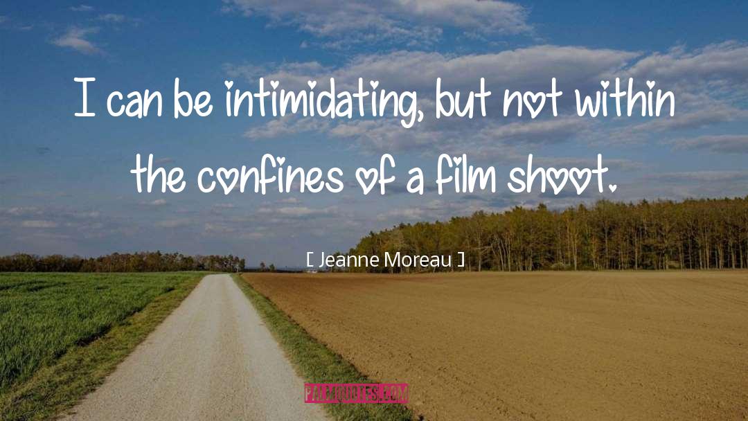 Intimidating quotes by Jeanne Moreau