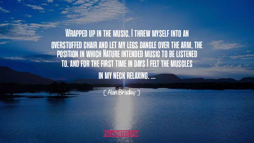 Into Music quotes by Alan Bradley