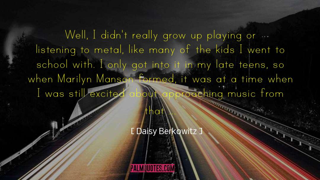Into Music quotes by Daisy Berkowitz