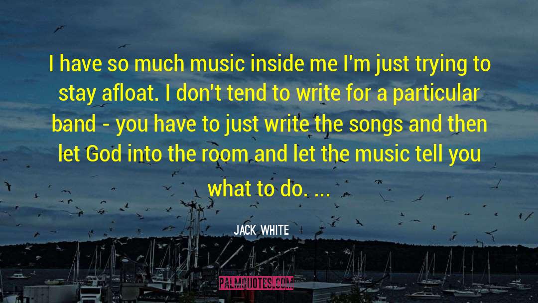 Into Music quotes by Jack White