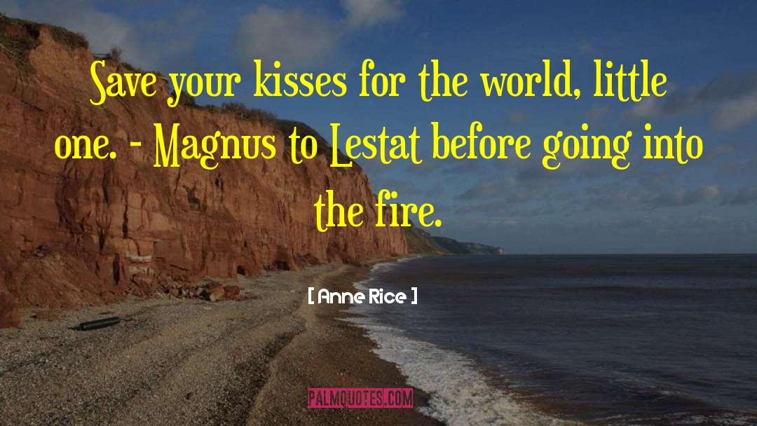 Into The Fire quotes by Anne Rice