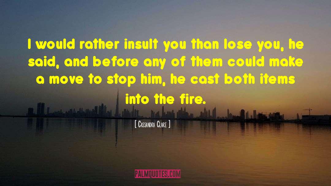 Into The Fire quotes by Cassandra Clare
