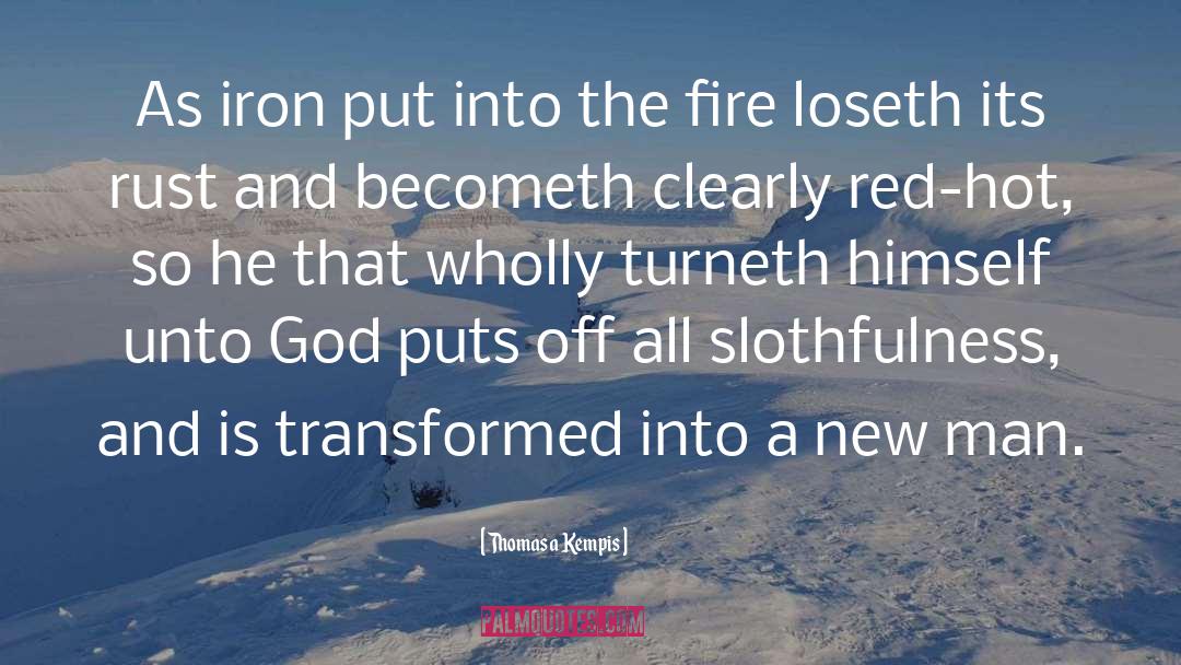 Into The Fire quotes by Thomas A Kempis