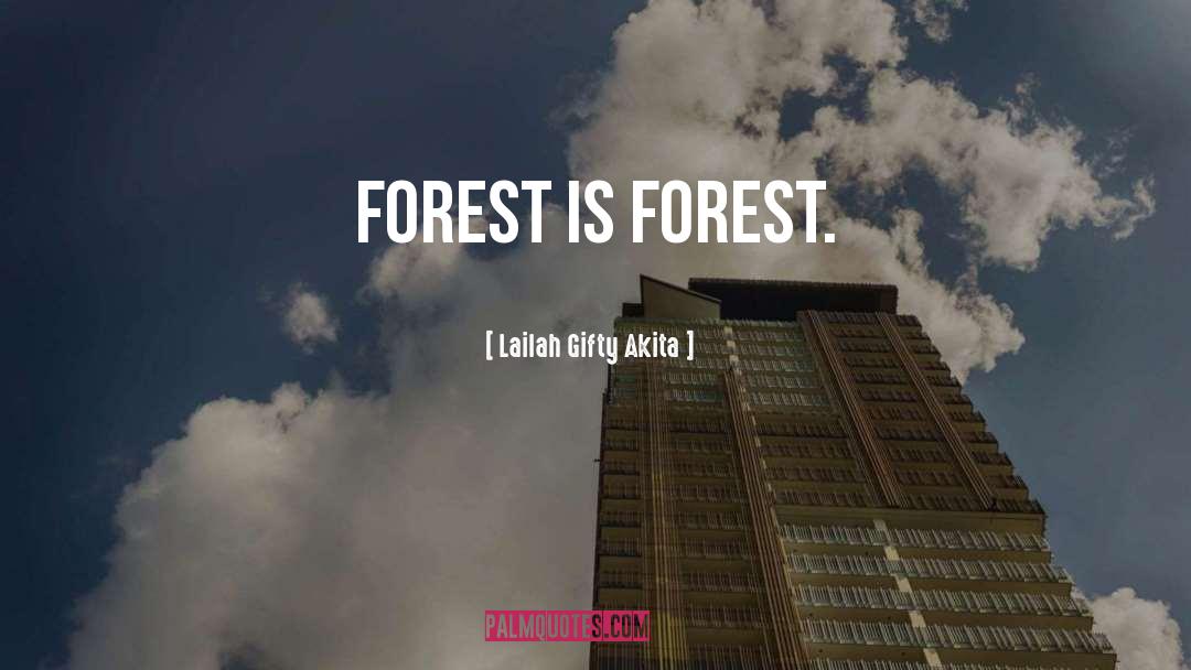 Into The Forest Movie quotes by Lailah Gifty Akita