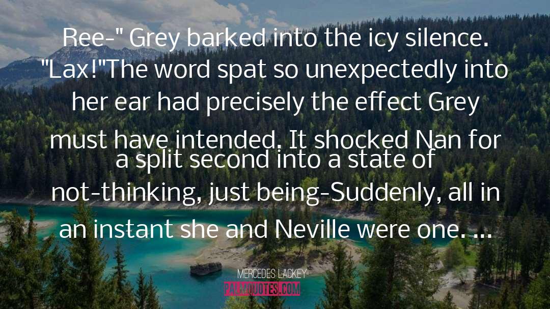 Into The Grey Taken Away quotes by Mercedes Lackey