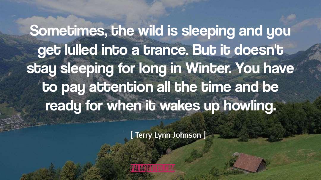 Into Wild quotes by Terry Lynn Johnson