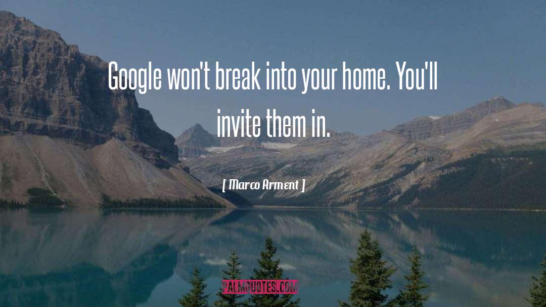 Into Your Home quotes by Marco Arment