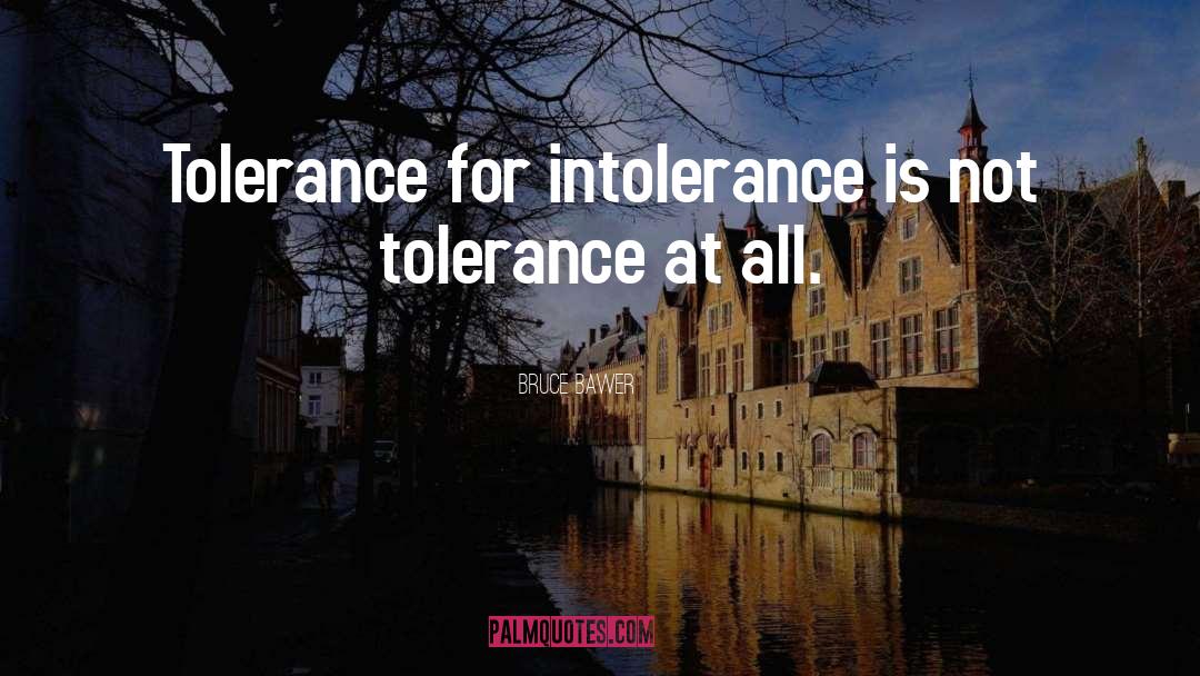 Intolerance quotes by Bruce Bawer
