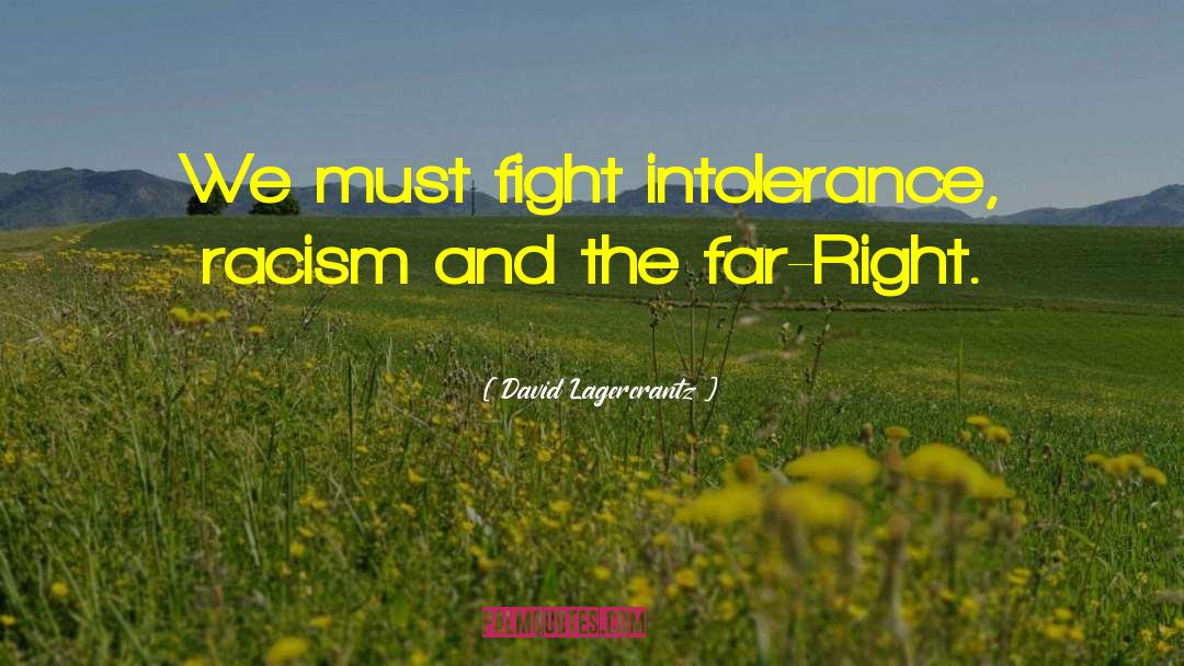 Intolerance quotes by David Lagercrantz