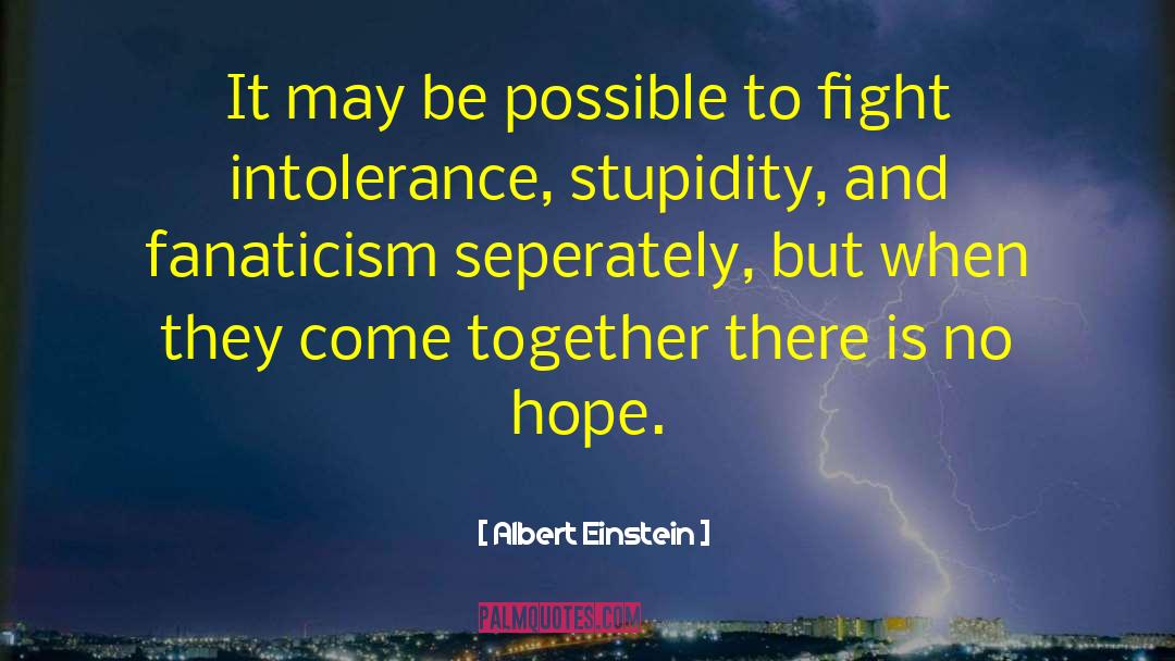 Intolerance quotes by Albert Einstein