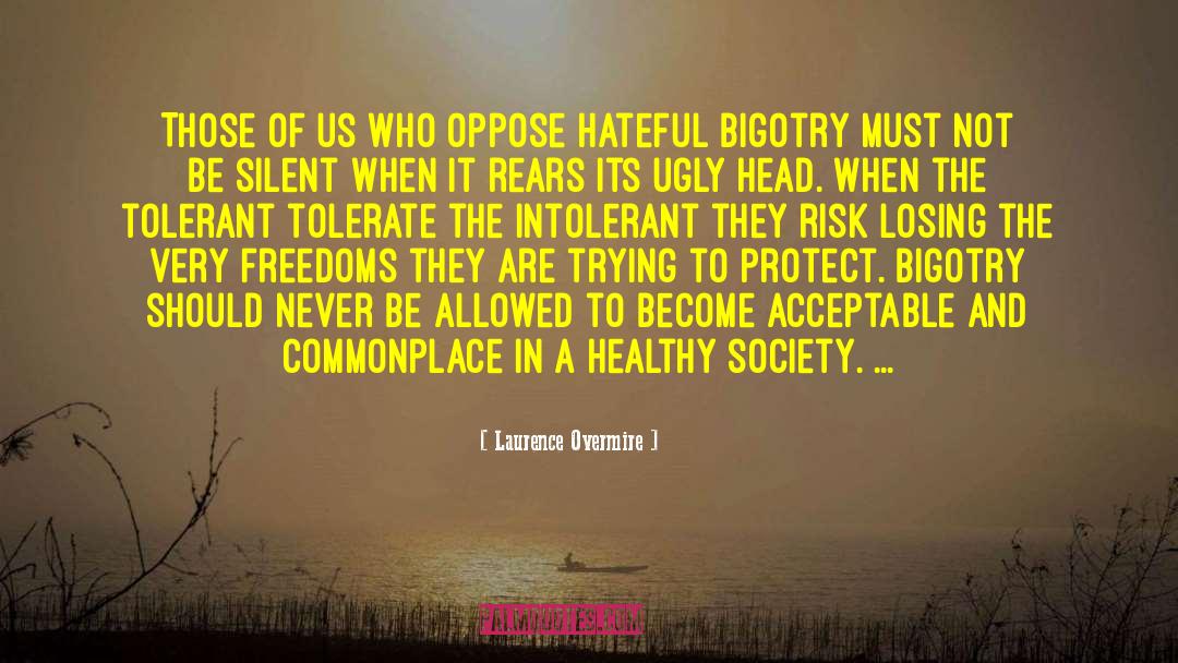 Intolerant quotes by Laurence Overmire