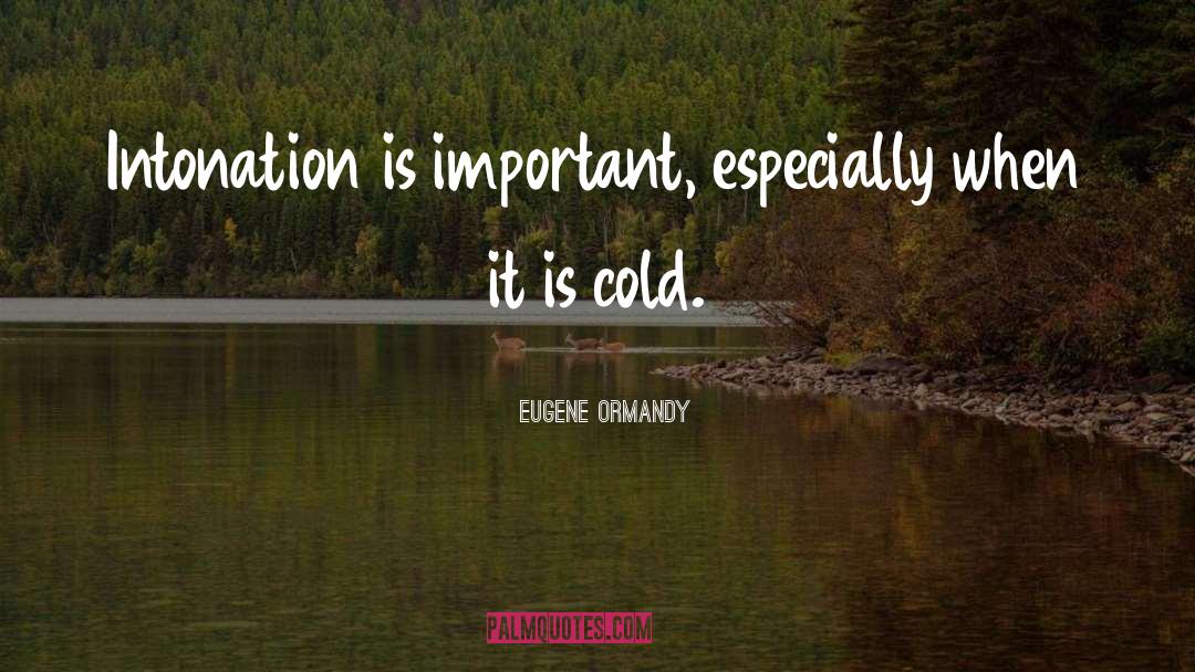 Intonation quotes by Eugene Ormandy