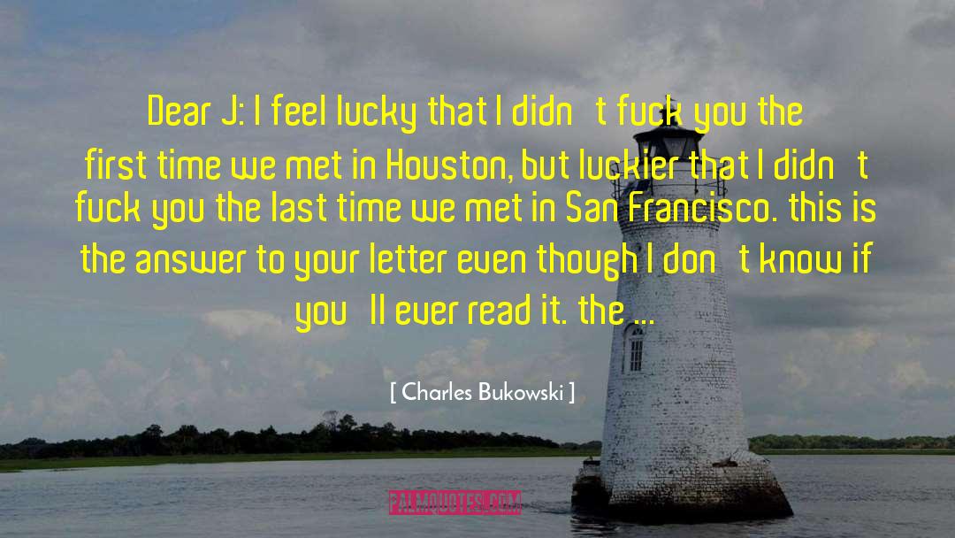 Intones Houston quotes by Charles Bukowski