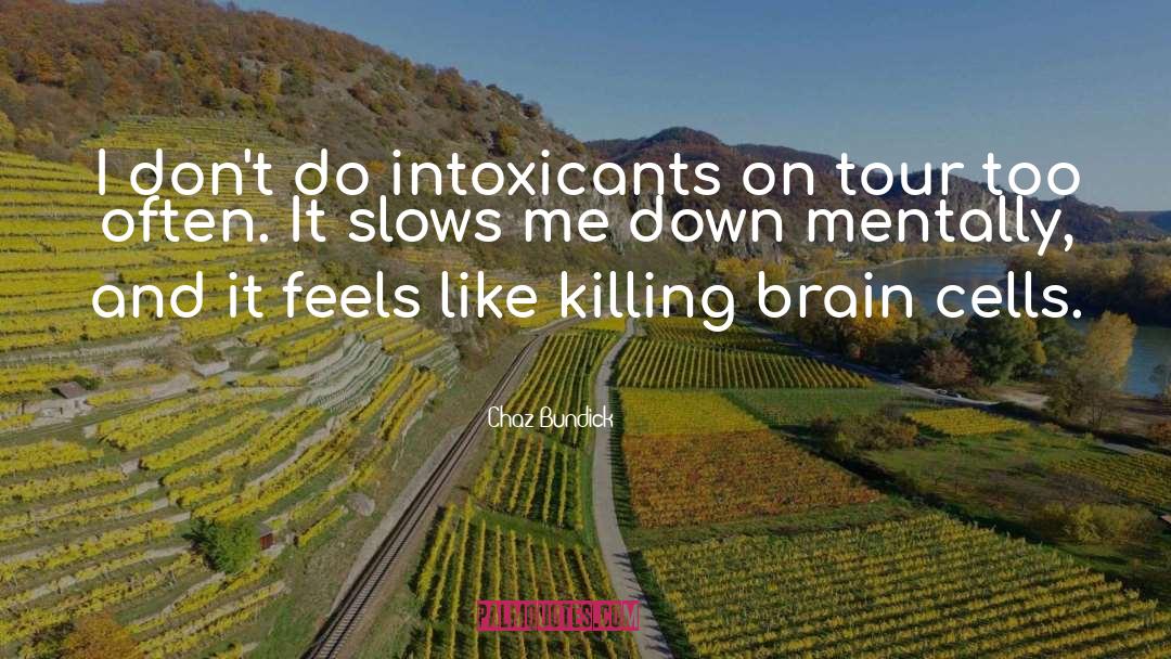 Intoxicants quotes by Chaz Bundick