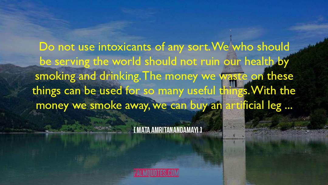 Intoxicants quotes by Mata Amritanandamayi