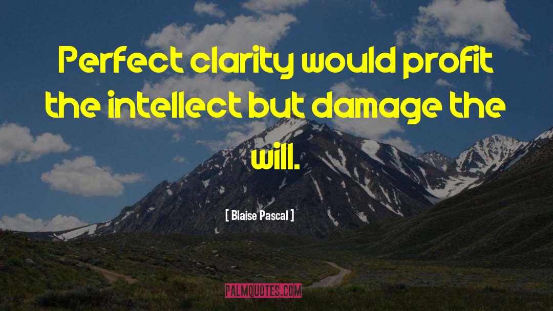 Intoxicated Clarity quotes by Blaise Pascal