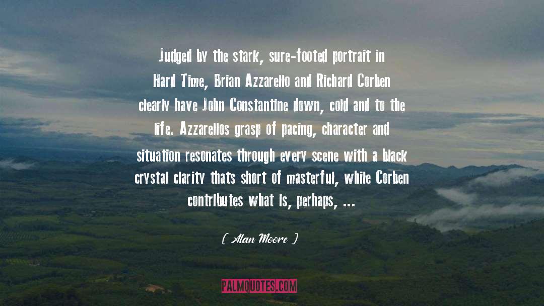 Intoxicated Clarity quotes by Alan Moore
