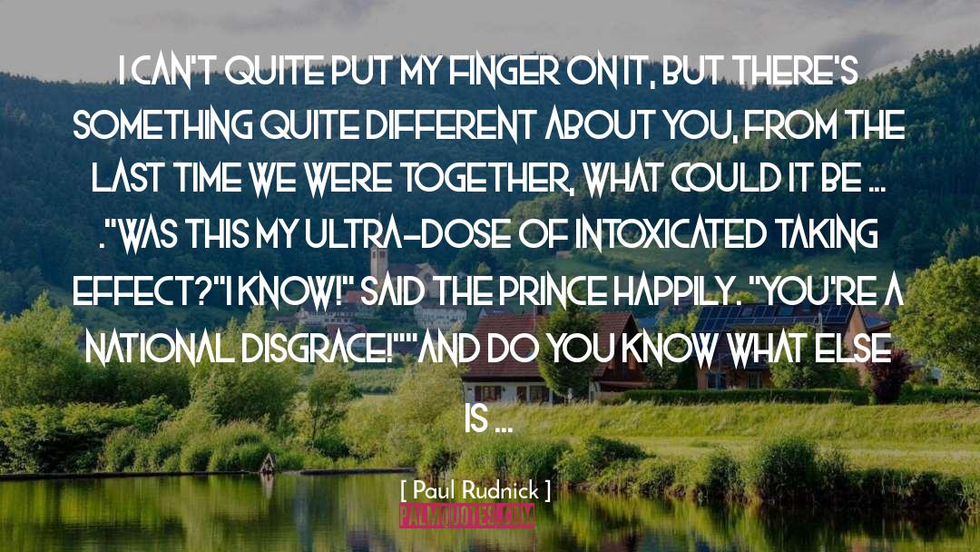 Intoxicated quotes by Paul Rudnick