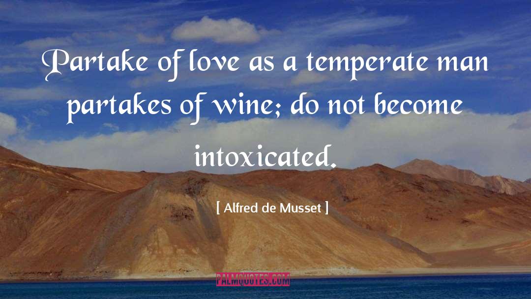 Intoxicated quotes by Alfred De Musset