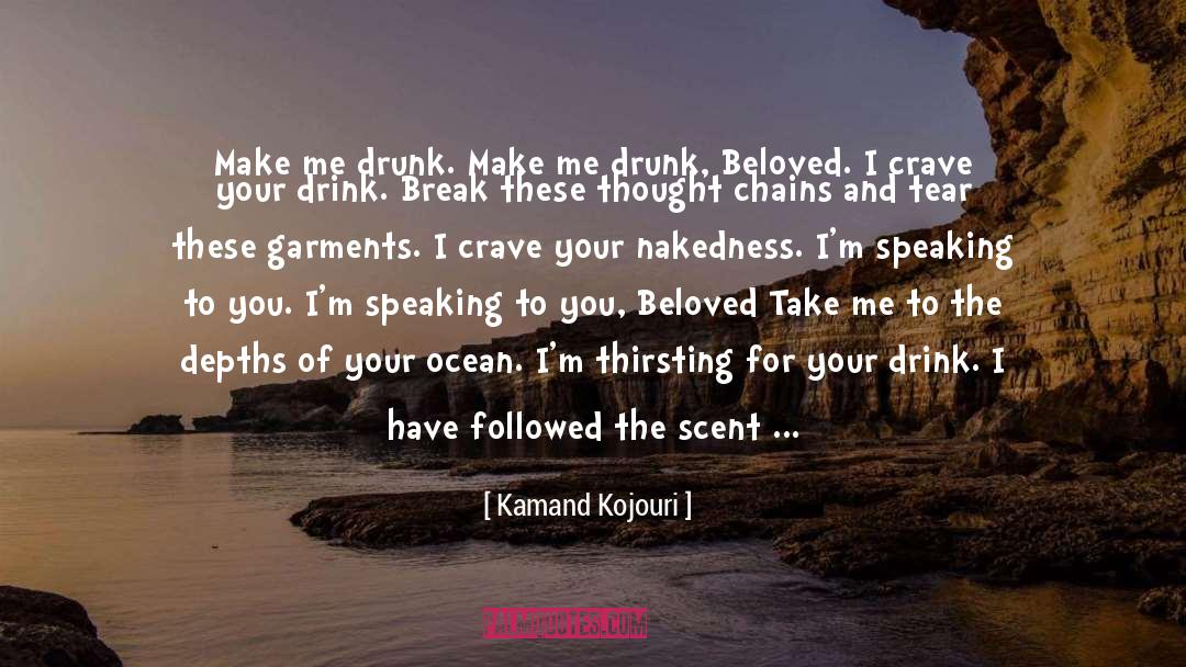 Intoxicating quotes by Kamand Kojouri