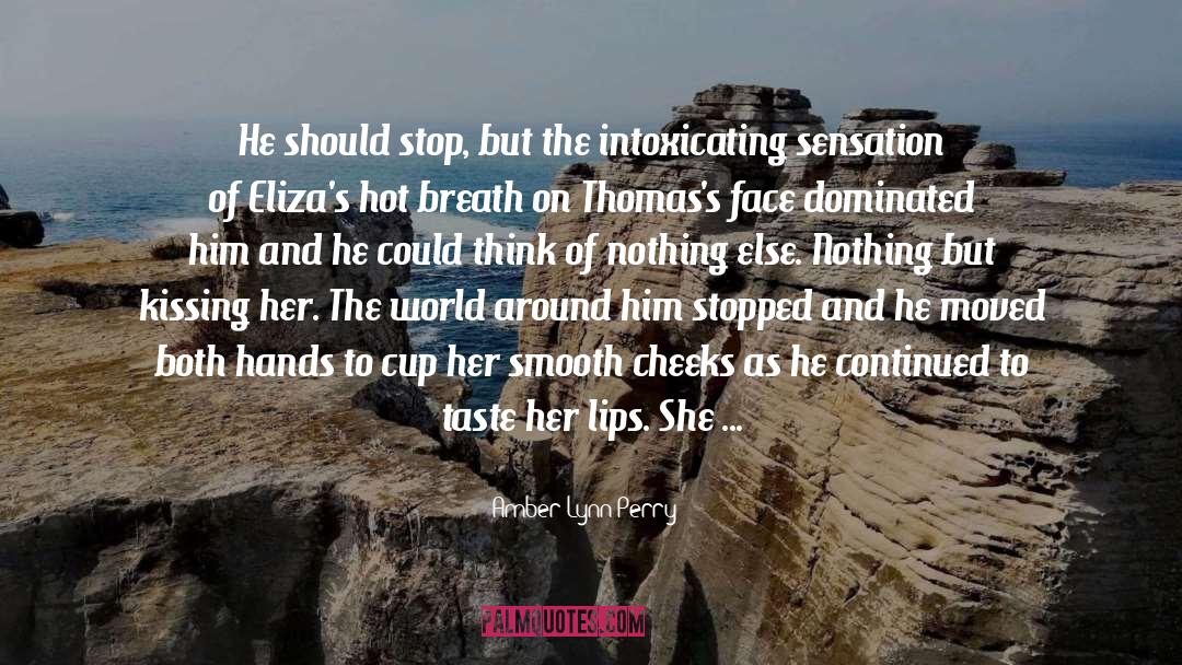 Intoxicating quotes by Amber Lynn Perry