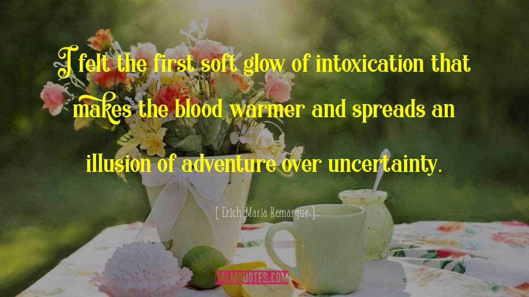 Intoxication quotes by Erich Maria Remarque