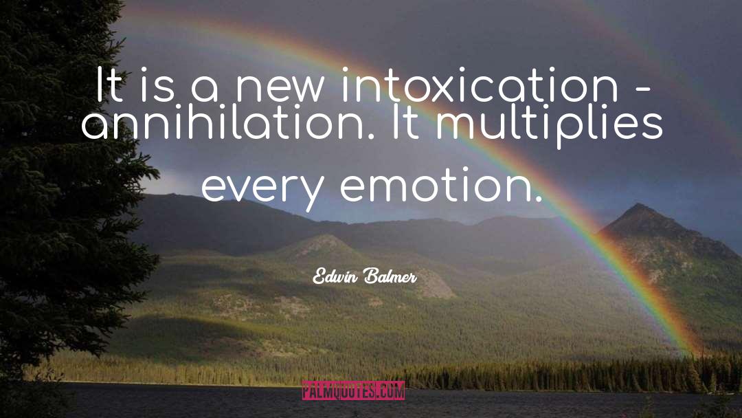Intoxication quotes by Edwin Balmer