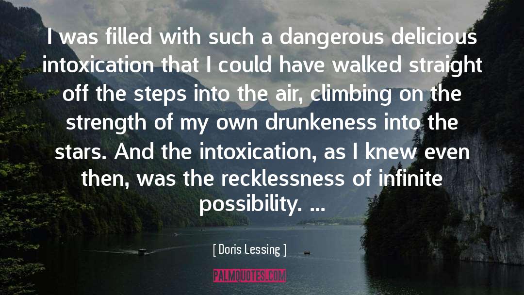 Intoxication quotes by Doris Lessing
