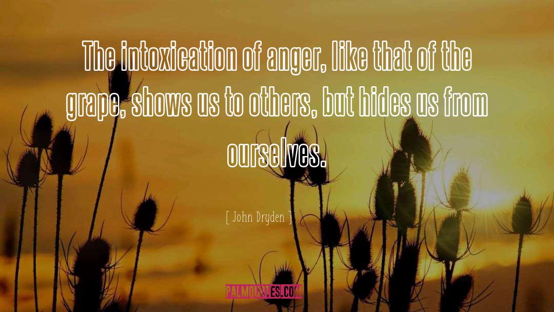 Intoxication quotes by John Dryden