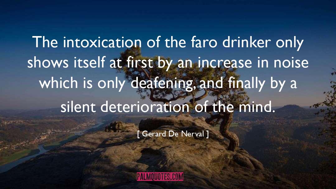 Intoxication quotes by Gerard De Nerval