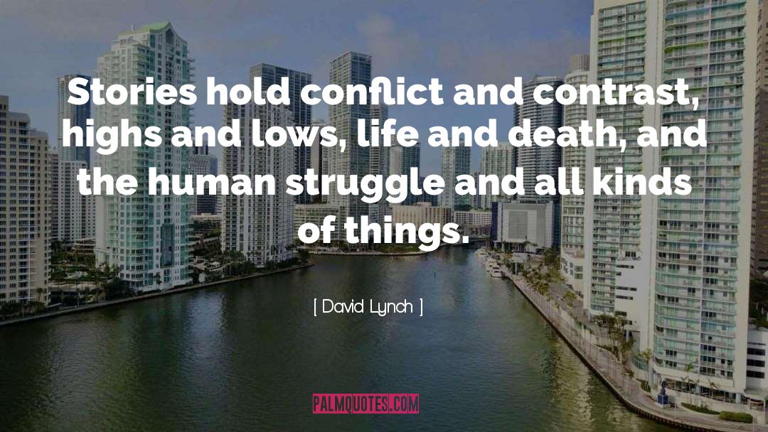 Intractable Conflict quotes by David Lynch