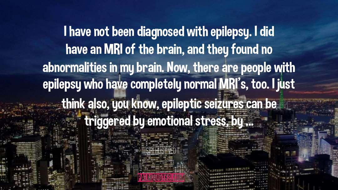Intractable Epilepsy quotes by Siri Hustvedt
