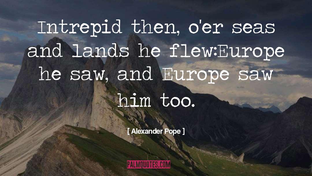 Intrepid quotes by Alexander Pope
