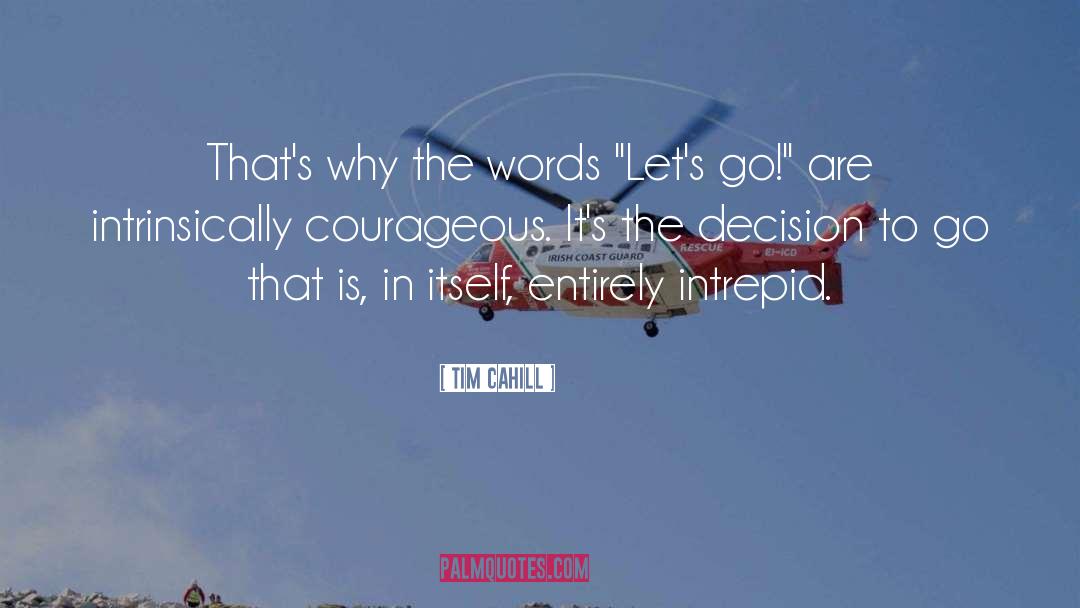 Intrepid quotes by Tim Cahill