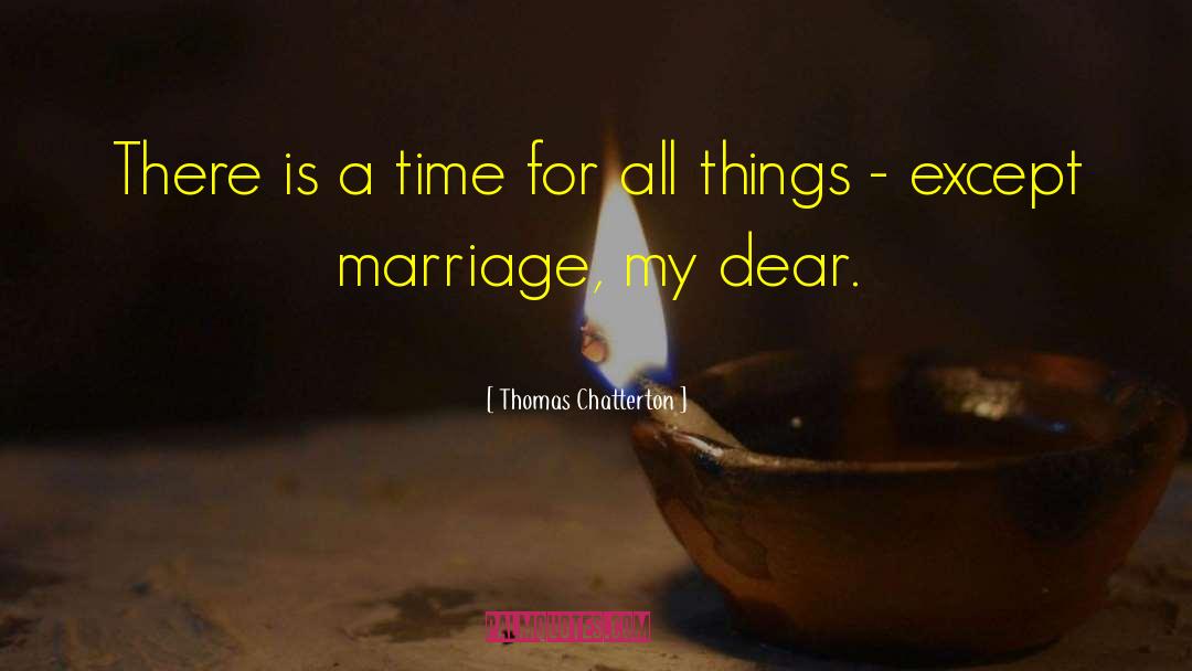 Intresting Marriage quotes by Thomas Chatterton