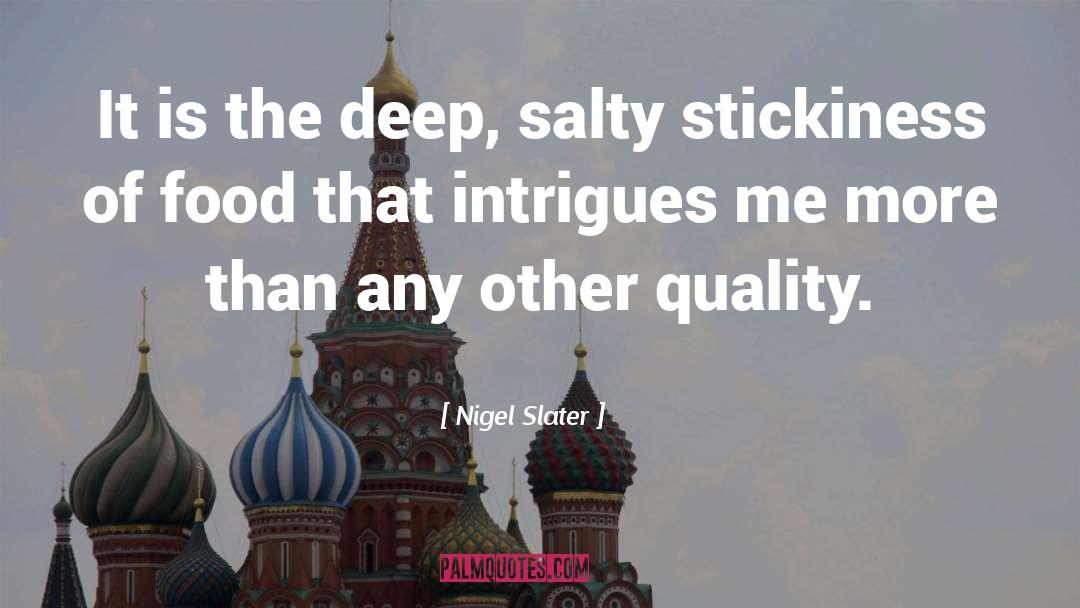 Intrigue quotes by Nigel Slater