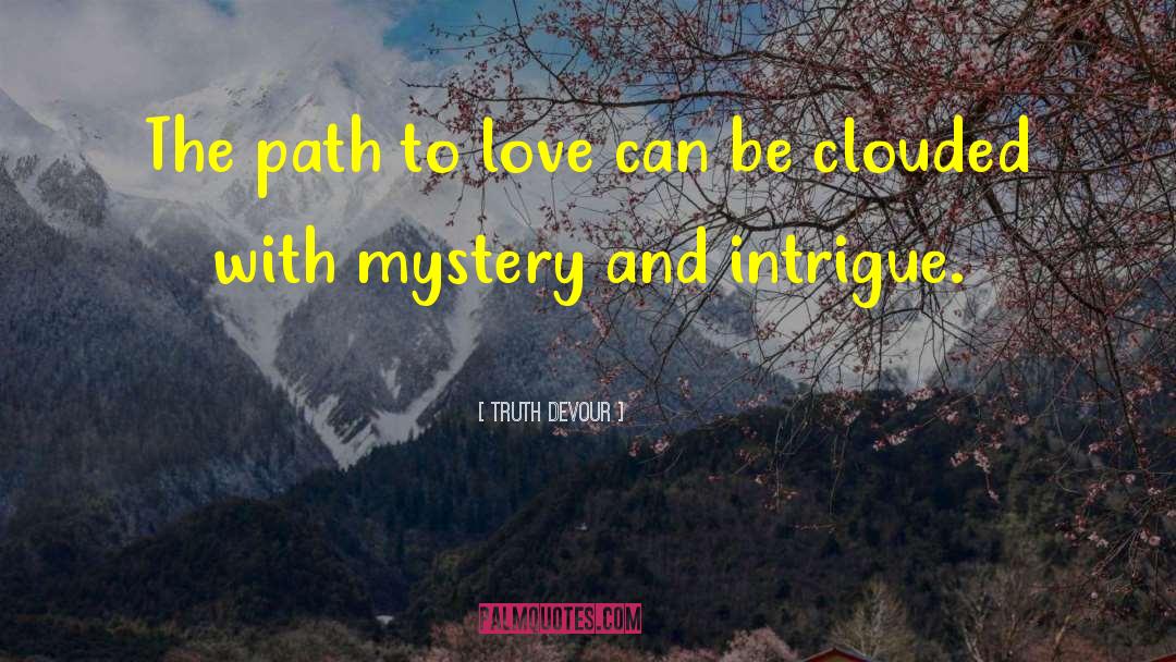 Intrigue quotes by Truth Devour