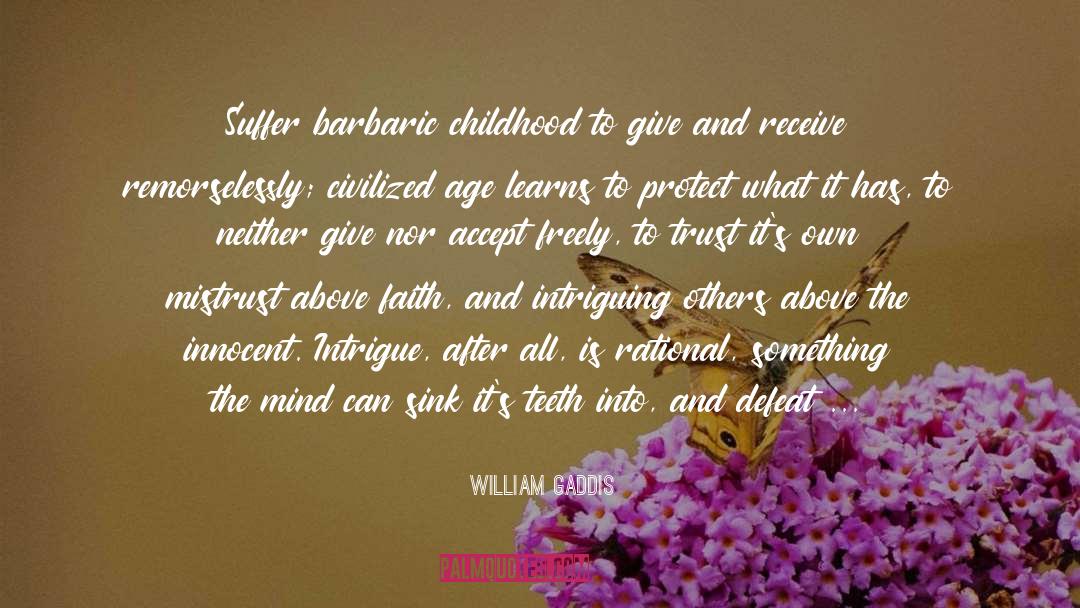 Intrigue quotes by William Gaddis