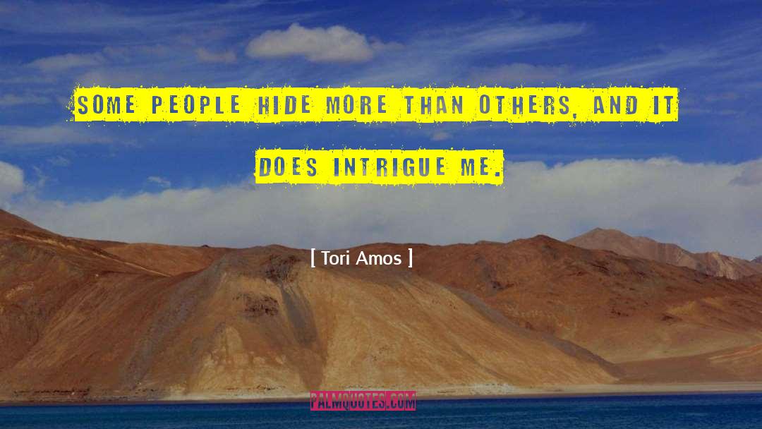 Intrigue quotes by Tori Amos