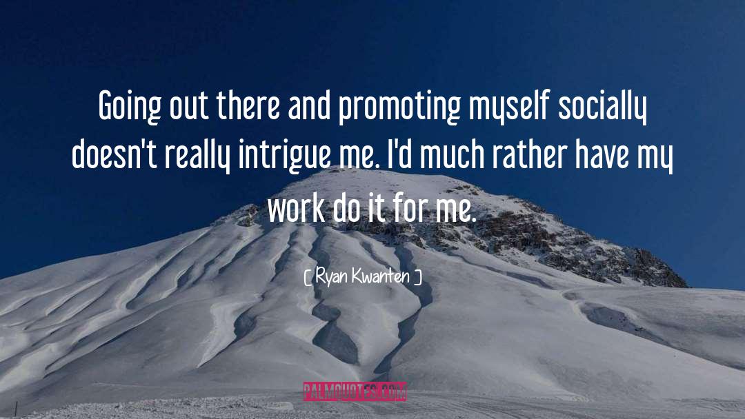 Intrigue quotes by Ryan Kwanten