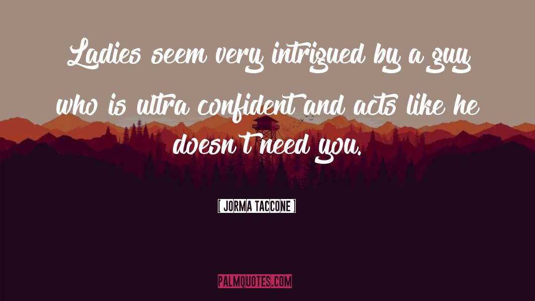 Intrigued By You quotes by Jorma Taccone